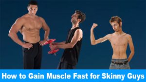 How to Gain Muscle Fast for Skinny Guys